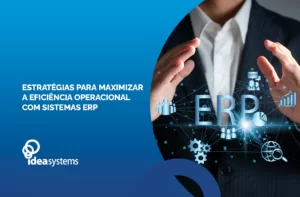 eficiência operacional com sistemas ERP