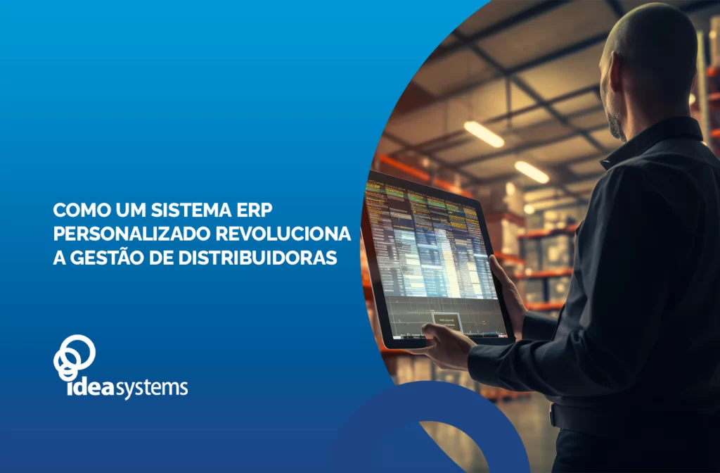 sistema ERP personalizado revoluciona a gestão de distribuidoras