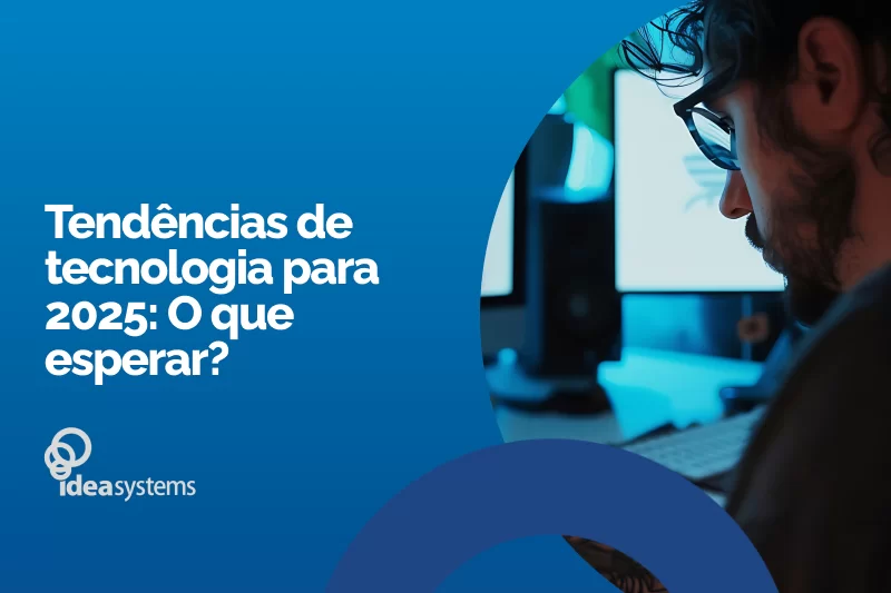 Tendências de tecnologia para 2025